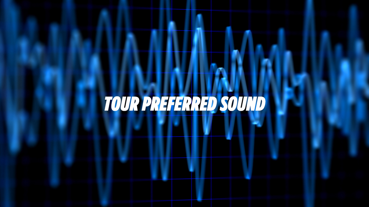 Tour Preferred Sound